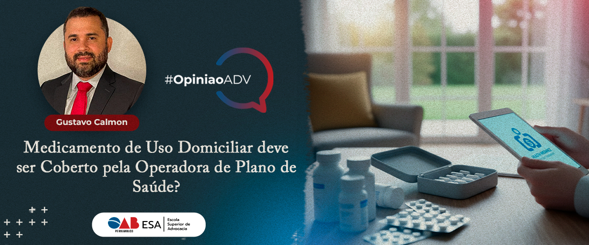 Medicamento de Uso Domiciliar deve ser Coberto pela Operadora de Plano de Saúde?